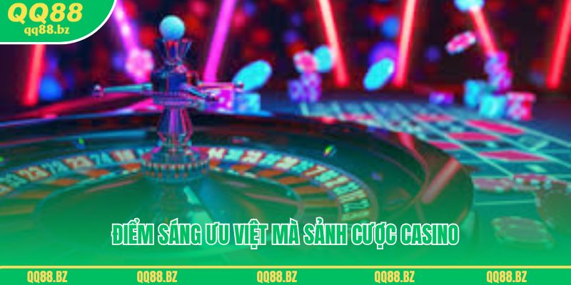 Những điểm sáng ưu việt mà sảnh cược casino sở hữu