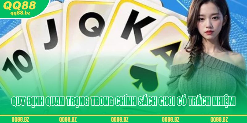 Những quy định quan trọng trong chính sách chơi có trách nhiệm QQ88