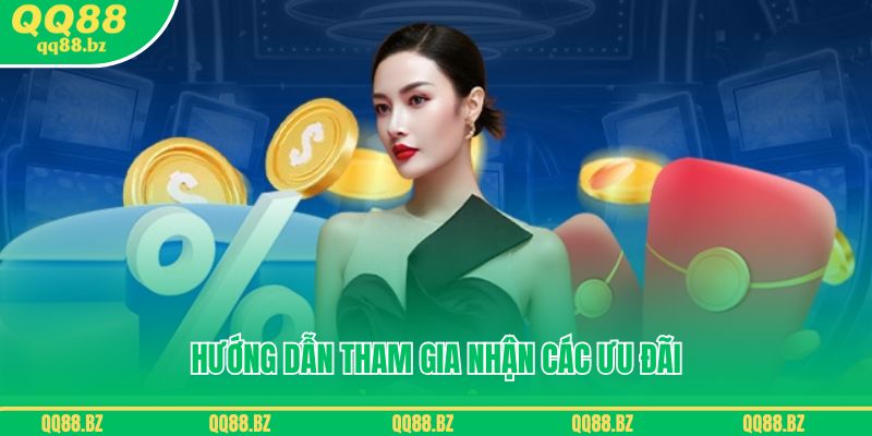 Hướng dẫn tham gia nhận các ưu đãi từ khuyến mãi QQ88