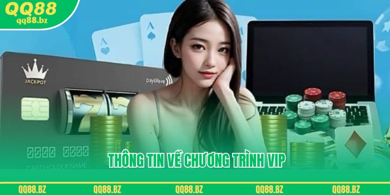 Tìm hiểu một số thông tin về chương trình VIP tại QQ88